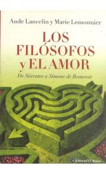 Los Filósofos y el Amor. de Sócrates a Simone de Beauvoir