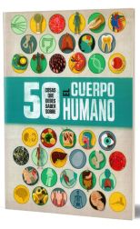 50 Cosas que Debes Saber Sobre el Cuerpo Humano