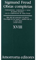 Obras Completas Xviii. Más Allá del Principio de Placer/ Psicología de las Masas y Análisis del Yo. y Otras Obras​