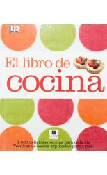 El Libro de Cocina. 1000 Deliciosas Recetas Para Cada Día. Técnicas de Cocina Explicadas Paso a Paso