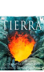 Tierra. La Definitiva e Impactante Guía Visual de Nuestro Planeta