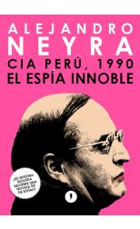 Cia Perú 1990. el Espía Innoble