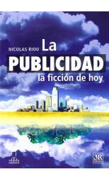 La Publicidad: la Ficción de Hoy