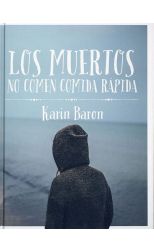 Los Muertos No Comen Comida Rápida