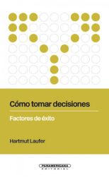Cómo Tomar Decisiones. Factores de Éxito