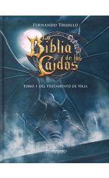 La Biblia de los Caídos. Tomo 1 del Testamento de Nilia