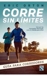 Corre Sin Límites. Guía Para Corredores