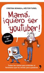 Mamá. ¡Quiero Ser Youtuber!