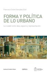 Forma y Politica de lo Urbano