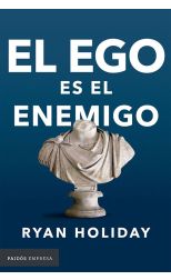 El Ego Es el Enemigo