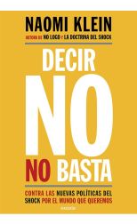 Decir No No Basta. Contra las Nuevas Políticas del Shock Por el Mundo que Queremos