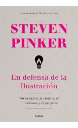En Defensa de la Ilustración. Por la Razón. la Ciencia. el Humanismo y el Progreso