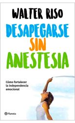 Desapegarse Sin Anestesia