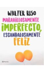 Maravillosamente imperfecto, escandalosamente feliz