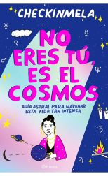 No Eres Tú. Es el Cosmos