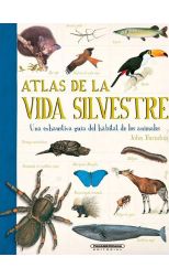 Atlas de la Vida Silvestre. una Exhaustiva Guía del Hábitat de los Animales - Ilustrado