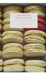 Macarons. Secretos de Pastelería