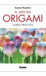 El Arte del Origami. Curso Práctico