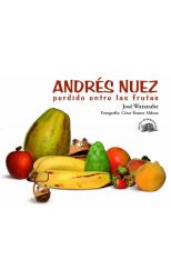 Andrés Nuez. Perdido Entre las Frutas