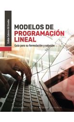 Modelos de Programación Lineal. Guía Para Su Formulación y Solución