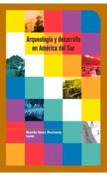 Arqqueologia y Desarrollo en America del Sur