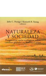 Naturaleza y Sociedad. Perspectivas Socio-Ecológicas Sobre Cambios Globales en América Latina