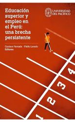 Educación superior y empleo en el Perú: una brecha persistente