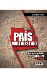 Pais Multidestino: una Nueva Vision del Turismo en el Peru
