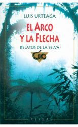 El Arco y la Flecha. Relatos de la Selva