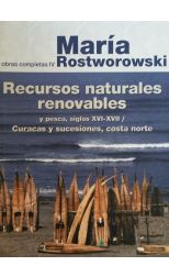 Obras Completas Iv. Recursos Naturales Renovables y Pesca. Siglos Xvi - Xvii / Curacas y Sucesiones. Costa Norte