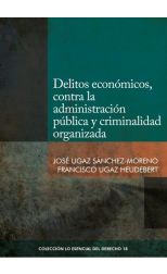 DELITOS ECONOMICOS. CONTRA LA ADMINISTRACION PUBLICA Y CRIMINALIDAD ORGANIZADA