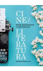 NUEVAS APROXIMACIONES A VIEJAS POLEMICAS. CINE LITERATURA