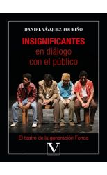 Insignificantes en Diálogo con el Público. El Teatro de la Generación Fonca