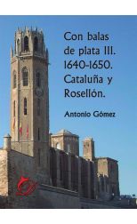 Con Balas de Plata Iii. 1640 - 1650. Cataluña y Rosellón