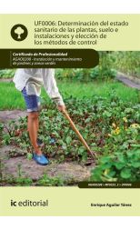 Determinación del Estado Sanitario de las Plantas, Suelo e Instalaciones y Elección de los Métodos de Control. Agao0208 - Instalación y Mantenimiento de Jardines y Zonas Verdes