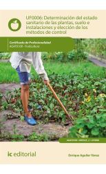 Determinación del Estado Sanitario de las Plantas, Suelo e Instalaciones y Elección de los Métodos de Control. Agaf0108 - Fruticultura