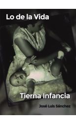 Lo de la Vida, Tierna Infancia