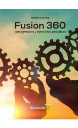 Fusion 360. Con Ejemplos y Ejercicios Prácticos