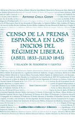 Censo de la Prensa Española en los Inicios del Régimen Liberal (Abril 1833-Julio 1843) y Relación de Periodistas y Fuentes