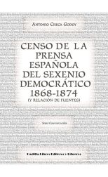 Censo de la Prensa Española del Sexenio Democrático 1868 - 1874 (Y Relación de Fuentes)