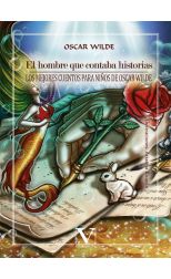 El Hombre que Contaba Historias. Los Mejores Cuentos para Niños de Oscar Wilde