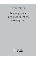 Poder y Caos. La Política del Miedo. Seudología Viii