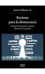 Revistas para la Democracia. El Papel de la Prensa No Diaria Durante la Transición