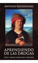 Aprendiendo de las Drogas. Usos y Abusos, Prejuicios y Desafíos