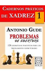 Cadernos Práticos de Xadrez - 1 - Problemas de Abertura