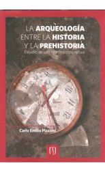 La Arqueología Entre la Historia y la Prehistoria