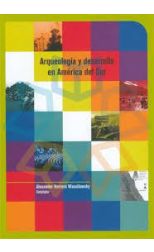 Arqueología y Desarrollo en América del Sur