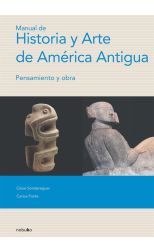 Manual de Historia y Arte de la America Antigua. Pensamiento y Obra