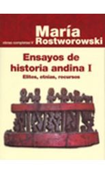 Ensayos de Historia Andina I. Élites, Etnias, Recursos