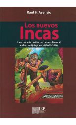 Los Nuevos Incas. La Economía Política del Desarrollo Rural Andino en Quispicanchi (2000-2010)